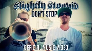 Dont Stop  Slightly Stoopid Official Video [upl. by Namrehs]