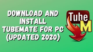 Download and Install Tubemate for PC Updated 2020 [upl. by Leviram]