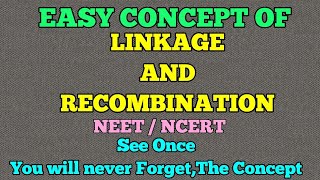 GENETICS  LINKAGE AND RECOMBINATION EASY WAY [upl. by Ecnaiva]