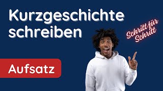 Kurzgeschichte schreiben ✅ Schritt für Schritt [upl. by Idzik]