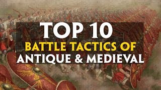 TOP 10 Battle Tactics of Antiquity and Medieval [upl. by Eciral]