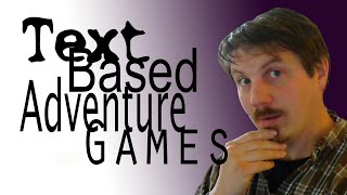 An introduction to TextBased Adventure Games [upl. by Haletky]