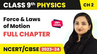 Force and Laws of Motion Full Chapter Explanation Class 9  Class 9 CBSE Physics [upl. by Tilney]