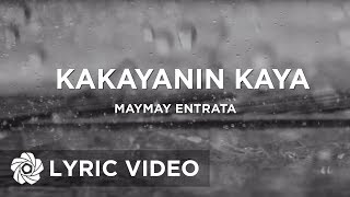 Kakayanin Kaya  Maymay Entrata Lyrics [upl. by Chassin]