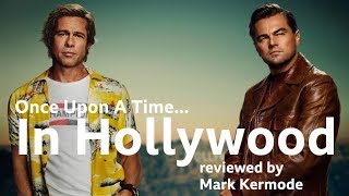 Once Upon a Time in Hollywood reviewed by Mark Kermode [upl. by Eerak]