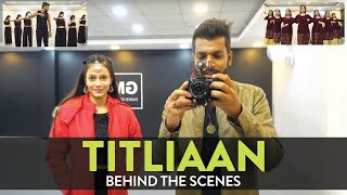 Titliaan  Behind the Scenes  Deepak Tulsyan Choreography  G M Dance Centre [upl. by Nanreh457]