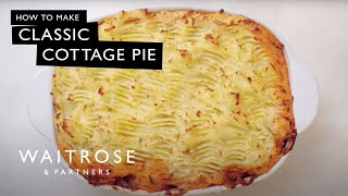 How to Make Classic Cottage Pie  Waitrose [upl. by Ttereve]