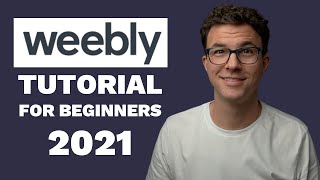 Weebly Tutorial for Beginners  How to Use Weebly in 2021 [upl. by Ailemrac]