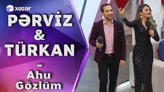 Pərviz Bülbülə amp Türkan Vəlizadə  Ahu Gözlüm [upl. by Gildea]