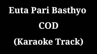 Euta Pari Basthyo  Cod  Karaoke Track  With Lyrics  High Quality [upl. by Chester838]