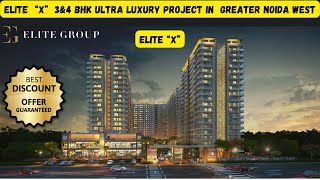 Elite “X” Greater Noida West  Ultra Luxury Project In Noida Extension  SBI Approved  9990773438 [upl. by Moshell]