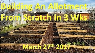 Building an allotment plot in 3 weeks [upl. by Eire938]