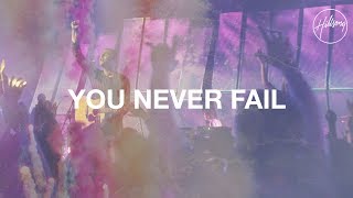 You Never Fail  Hillsong Worship [upl. by Nivri]