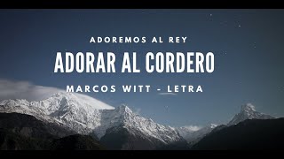 ADORAR AL CORDERO DE GLORIA MARCOS WITT  LETRA  2021 [upl. by Annayehc180]