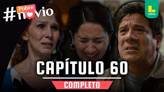 POBRE NOVIO  CAPÍTULO 60 COMPLETO  LATINA TELEVISIÓN [upl. by Lahcear]