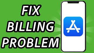 How to fix the billing problem on App Store 2024 3 METHODS FULL GUIDE [upl. by Hilarius]