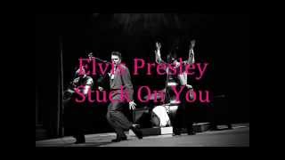 Elvis Presley  Stuck On You Lyrics [upl. by Nrehtac910]