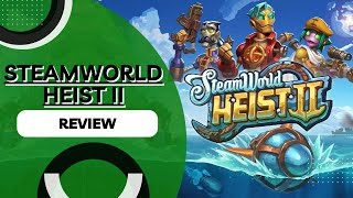 SteamWorld Heist II Review [upl. by Nerfe]