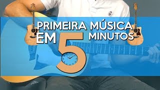 PRIMEIRA MÚSICA FÁCIL NO VIOLÃO EM 5 MINUTOS [upl. by Eerot639]