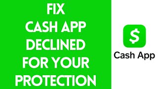 Fix Cash App Declined For Your Protection Solved [upl. by Jung]