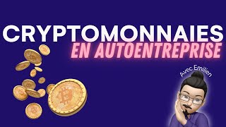 Comment déclarer ses cryptomonnaies en autoentrepreneur [upl. by Annola652]