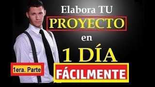 CÓMO ELABORAR EL MEJOR PROYECTO EN 1 DÍA CON EJEMPLO PRIMERA PARTE [upl. by Hpsoj]