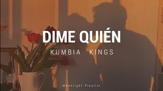 👑 Dime Quién  Kumbia Kings👑 [upl. by Harpp]