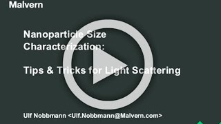 Nanoparticle Size Characterization Tips amp Tricks for Light Scattering  Ulf Nobbmann Malvern [upl. by Engenia]