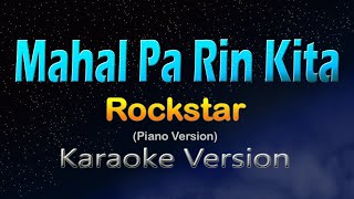 MAHAL PA RIN KITA  Rockstar Piano KARAOKE VERSION [upl. by Antipus412]