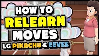 How to RELEARN MOVES and get HEART SCALES in Pokemon Lets Go Pikachu and Eevee [upl. by Wolfe]