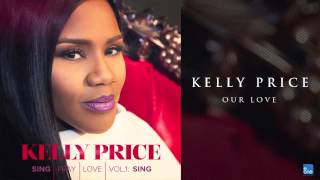 Kelly Price quotOur Lovequot [upl. by Mccafferty]