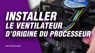 Guide Montage PC  Installer le ventilateur dorigine du processeur [upl. by Ynattib76]