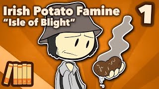 Irish Potato Famine  Isle of Blight  Part 1  Extra History [upl. by Acinemod]