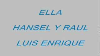 ELLA  HANSEL Y RAUL  LUIS ENRIQUE [upl. by Aenat981]