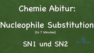 Chemie Abitur Nucleophile Substitution  SN1 und SN2 [upl. by Johm341]