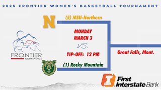 Womens Basketball  Semifinal 1 1 Rocky Mountain vs 5 MSUNorthern [upl. by Skinner]