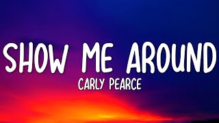 Carly Pearce  Show Me Around Lyrics [upl. by Ardith]