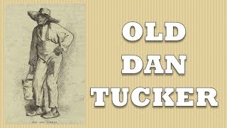 OLD DAN TUCKER  THE OLD FOLK SONG THAT KIDS CAN SING ALONG [upl. by Lusty976]