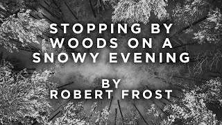 Stopping by Woods on a Snowy Evening by Robert Frost [upl. by Kathye639]