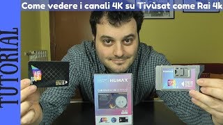 TUTORIAL  Come vedere i canali Ultra HD su Tivùsat Rai 4K Museum 4K MyZen 4K e Travelxp 4K HDR [upl. by Bopp277]