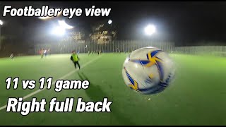 Footballer eye view 11 vs 11 game Right Full back POV [upl. by Raila]