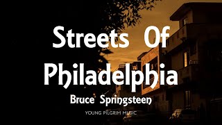 Bruce Springsteen  Streets Of Philadelphia Lyrics [upl. by Hewie833]