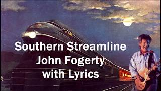 Southern Streamline John Fogerty with Lyrics [upl. by Hanala]