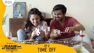 Dice Media  Please Find Attached  Mini Web Series  Ep 23  Time Off [upl. by Bolte]