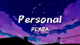 Personal  PLAZA Lyrics [upl. by Girardo36]