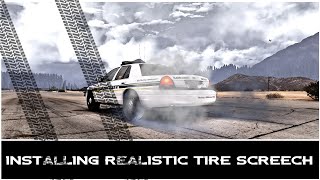 Installing Realistic Tire Screech  Realism Mod  Tutorial  GTA V  LSPDFR [upl. by Esiocnarf]