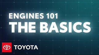 Engines 101 The Basics of How Engines Work  Toyota [upl. by Ardnalak]