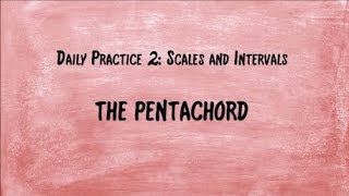 Daily Practice 2 Scales and Intervals  The Pentachord [upl. by Kcirdneked]