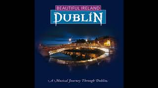 Beautiful Ireland  Dublin  15 Classic Irish Songs [upl. by Porche]