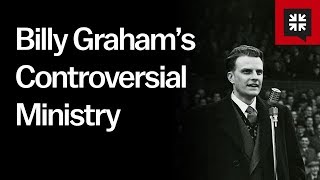 Billy Graham’s Controversial Ministry [upl. by Stevy816]